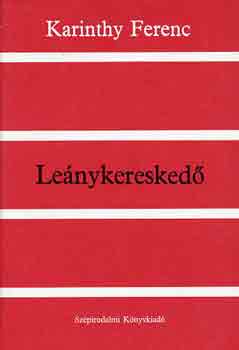 Karinthy Ferenc: Leánykereskedő