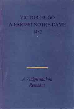 Victor Hugo: A párizsi Notre-Dame 1482