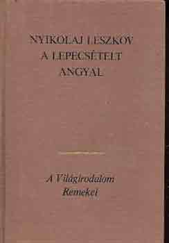 Nyikolaj Leszkov: A lepecsételt angyal