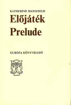 Katherine Mansfield: Előjáték-Prelude (angol-magyar nyelvű)