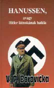 V.P. Borovicka: Hanussen, avagy Hitler látnokának halála