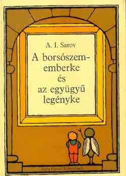 A.I. Sarov: A borsószememberke és az együgyű legényke