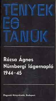 Rózsa Ágnes: Nürnbergi lágernapló 1944-1945 (tények és tanúk)