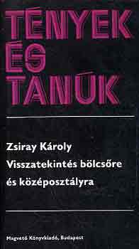 Zsiray Károly: Visszatekintés bölcsőre és középosztályra (tények és tanúk)