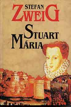 Stefan Zweig: Stuart Mária