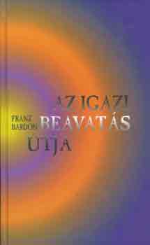 Franz Bardon: Az igazi beavatás útja