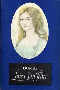 Alexandre Dumas: Luisa San Felice I-II.