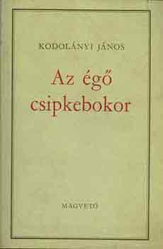 Kodolányi János: Az égő csipkebokor I-II.