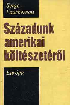 Serge Fauchereau: Századunk amerikai költészetéről