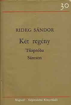 Dr. Rideg Sándor: Két regény (Tűzpróba-Sámson)