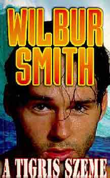 Wilbur Smith: A tigris szeme