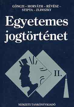 Gönczi-Horváth-Stipta-Zlinszky: Egyetemes jogtörténet II.