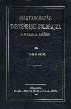 Csánki Dezső: Magyarország történelmi földrajza I-V. (reprint kiadás)