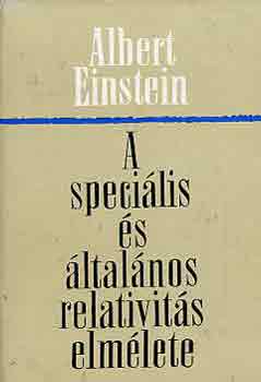 Albert Einstein: A speciális és általános relativitás elmélete