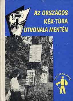 Thuróczy Lajos: Az országos Kék-túra útvonala mentén