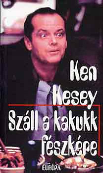 Ken Kesey: Száll a kakukk fészkére