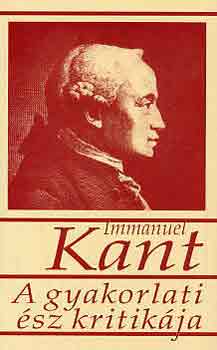 Immanuel Kant: A gyakorlati ész kritikája