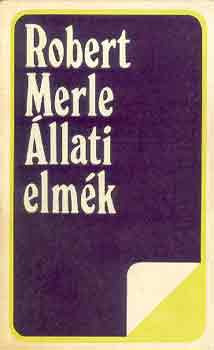 Robert Merle: Állati elmék