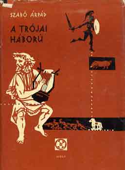 Szabó Árpád: A trójai háború