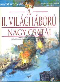 John Macdonald: A II. világháború nagy csatái