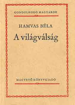 Hamvas Béla: A világválság (gondolkodó magyarok)