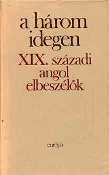 : A három idegen (XIX. századi angol elbeszélők) I-II.