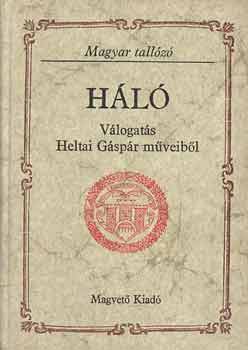 Matolcsy,Sebestyén,Szalay: Háló (Válogatás Heltai Gáspár műveiből) (magyar hírmondó)