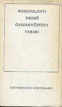 Kosztolányi Dezső: Kosztolányi Dezső összegyűjtött versei