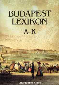 Berza László (főszerk.): Budapest lexikon I-II. - A-K - L-Z