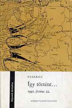 A. M. Nyekrics: Így történt... 1941.június 22.