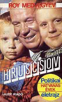 Roy Medvegyev: Hruscsov