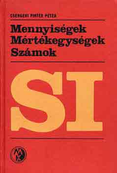 Csengeri Pintér Péter: Mennyiségek, mértékegységek, számok (SI)