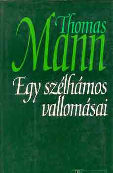 Thomas Mann: Egy szélhámos vallomásai