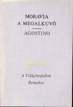 Alberto Moravia: A megalkuvó - Agostino