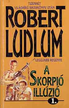 Robert Ludlum: A skorpió illúzió I-II.