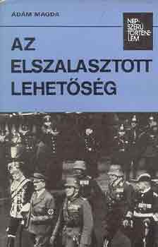 Ádám Magda: Az elszalasztott lehetőség (népszerű történelem)