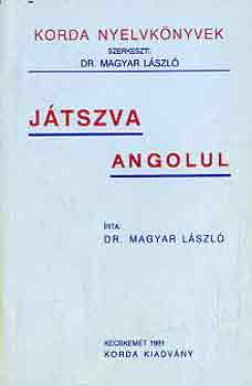 Dr. Magyar László: Játszva Angolul