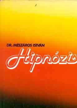 Dr. Mészáros István: Hipnózis