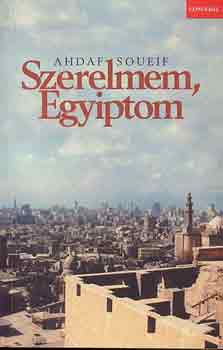 Ahdaf Soueif: Szerelmem, Egyiptom