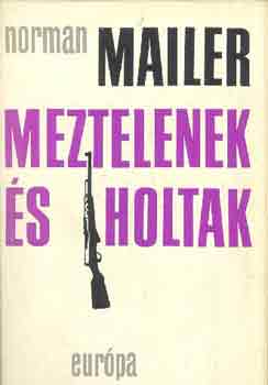 Norman Mailer: Meztelenek és holtak