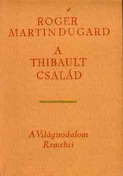 Roger Martin Du Gard: A Thibault család I-III.