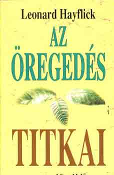 Leonard Hayflick: Az öregedés titkai