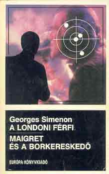 Georges Simenon: A londoni férfi-Maigret és a borkereskedő