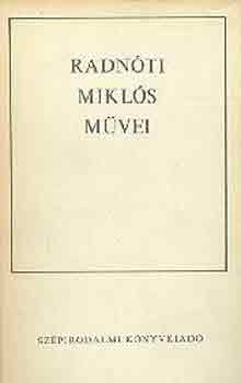 Radnóti Miklós: Radnóti Miklós művei