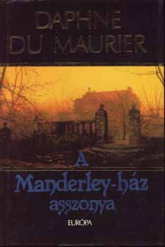 Daphne Du Maurier: A Manderley-ház asszonya