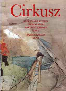 Kuprin-Mann-Karinthy: Cirkusz