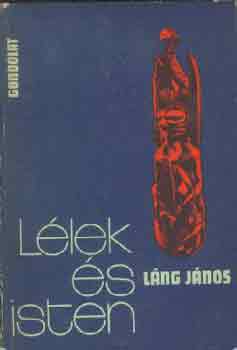 Láng János: Lélek és isten