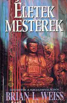 Brian L. Weiss: Életek, mesterek