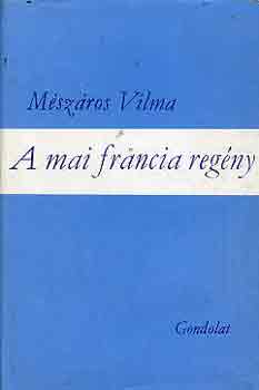 Mészáros Vilma: A mai francia regény