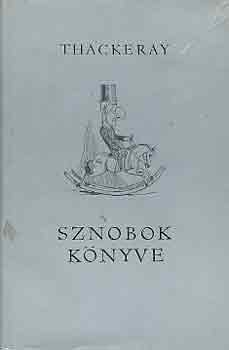 William Makepeace Thackeray: Sznobok könyve